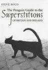 The Penguin Guide To The Superstitions Of Britain And Ireland The Penguin Guide To The Superstitions Of Britain And Ireland