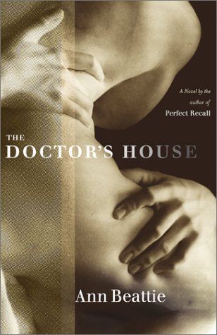 The Doctor's House by Ann Beattie The Doctor's House by Ann Beattie