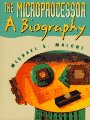 The Microprocessor: A Biography The Microprocessor: A Biography