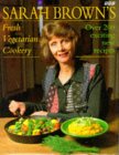 Sarah Brown vegetarian kitchen Sarah Brown vegetarian kitchen