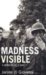 Madness Visible