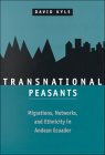 Transnational Peasants: Migrations, Networks, and Ethnicity in Andean Ecuador