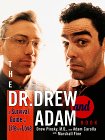The Dr. Drew and Adam Book: A Survival Guide To Life and Love The Dr. Drew and Adam Book: A Survival Guide To Life and Love