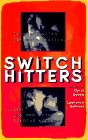Switch Hitters: Lesbians Write Gay Male Erotica and Gay Men Write Lesbian Erotica Switch Hitters: Lesbians Write Gay Male Erotica and Gay Men Write Lesbian Erotica