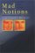 Mad Notions: A True Tale of...