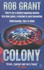 Colony by Rob Grant Colony by Rob Grant