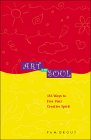 Art and Soul: Ways to Free Your Creative Self