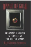 Apple of Gold: Constitutionalism in Israel & in United State Gary Jeffrey Jacobsohn Apple of Gold: Constitutionalism in Israel & in United State Gary Jeffrey Jacobsohn