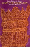 Yentl the Yeshiva Boy by Isaac Bashevis Singer Yentl the Yeshiva Boy by Isaac Bashevis Singer