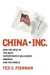China, Inc.: How the Rise of the Next Superpower Challenges America and the World (Hardcover)