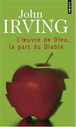 L'Oeuvre de Dieu, la part du Diable by John Irving