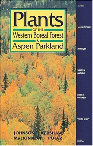 Plants of the Western Boreal Forest & Aspen Parkland