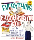 The Everything Grammar and Style Book: All the Rules You Need to Know to Master Great Writing The Everything Grammar and Style Book: All the Rules You Need to Know to Master Great Writing
