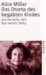 Das Drama des begabten Kindes und die Suche nach dem wahren Selbst (Paperback)