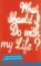 What Should I Do With My Life? (Paperback)