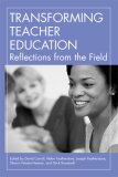 Transforming Teacher Education: Reflections From The Field