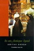 In an Antique Land by Amitav Ghosh In an Antique Land by Amitav Ghosh