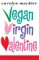 Vegan, Virgin, Valentine (Paperback)