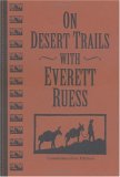 On Desert Trails With Everett Ruess