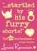 Startled by His Furry Shorts (Confessions of Georgia Nicolson, #7)