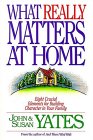What Really Matters At Home: Eight Crucial Elements For Building Character In Your Family