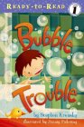Bubble Trouble (Ready To Read. Level 1)