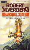 Hawksbill Station by Robert Silverberg Hawksbill Station by Robert Silverberg