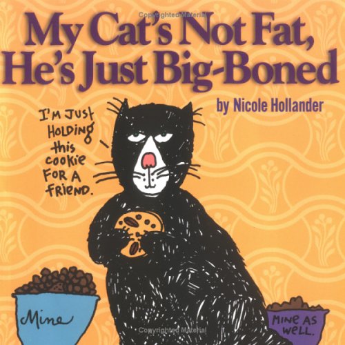 My Cat's Not Fat, He's Just BigBoned by Nicole Hollander — Reviews