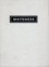 Whiteness, a Wayward Construction by Howard R. Moskowitz Whiteness, a Wayward Construction by Howard R. Moskowitz