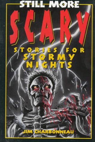 Still More Scary Stories for Stormy Nights