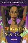 Using What You Got: A Novel