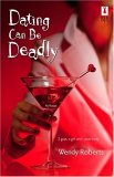 Dating Can Be Deadly Dating Can Be Deadly