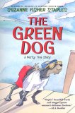 The Green Dog: A Mostly True Story The Green Dog: A Mostly True Story