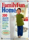 Family Fun Home: 200 Creative Projects & Practical Tips to Make Your Home Truly Family-Friendly Family Fun Home: 200 Creative Projects & Practical Tips to Make Your Home Truly Family-Friendly