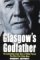 Glasgow's Godfather: The Astonishing Inside Story Of Walter Norval, The City's First Crime Boss