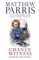 Chance Witness by Matthew Parris Chance Witness by Matthew Parris