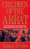 Children of the Arbat by Anatoly Rybakov Children of the Arbat by Anatoly Rybakov