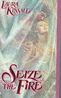 Seize the Fire by Laura Kinsale