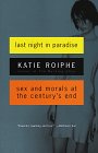 Last Night in Paradise: Sex and Morals at the Century's End Last Night in Paradise: Sex and Morals at the Century's End