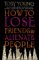 How To Lose Friends & Alienate People