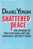 Shattered Peace: The Origins of the Cold War and the National Security State