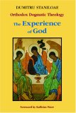 The Experience of God:: Revelation and Knowledge of the Triune God (Orthodox Dogmatic Theology, Volume 1 : Revelation and Knowledge of the Triune God)