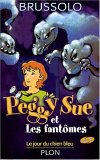 Le jour du chien bleu (Peggy Sue et les fantômes, #1)