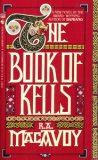 The Book of Kells by R.A. MacAvoy