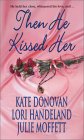Then He Kissed Her