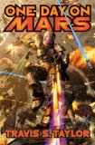 One Day on Mars by Travis S. Taylor One Day on Mars by Travis S. Taylor