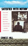 Satisfied With Nothin': A Novel Satisfied With Nothin': A Novel