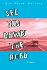 See You Down the Road: A Novel