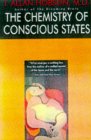 The Chemistry Of Conscious States: Toward A Unified Model Of The Brain And The Mind
