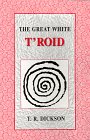 The Great White T'roid The Great White T'roid